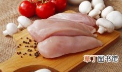 鸡胸肉怎么烧好吃 鸡胸肉的烹饪方法