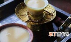 西藏酥油茶的家常做法 西藏酥油茶的家常做法介绍