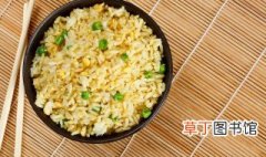 米饭怎么炒出一粒粒的 米饭炒出一粒粒的技巧