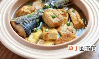 鲅鱼炖豆腐怎么做好吃又简单 鲅鱼炖豆腐的做法大全家常窍门