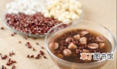 红豆薏米水怎么煮快 红豆薏米水快煮的方法