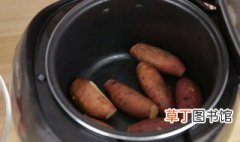 电饭锅煮红薯怎么做 电饭锅煮红薯的方法