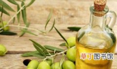 特级初榨橄榄油怎么使用 特级初榨橄榄油如何使用