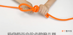 轻松简单的8种绳子打结方法 怎么绑绳子越拉越紧