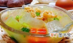 虾米冬瓜汤原料和做法 虾米冬瓜汤原料和做法介绍
