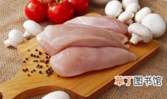 鸡胸肉正常能放多久 鸡胸肉可以放几天
