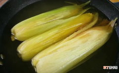 玉米煮多长时间能熟 煮玉米多加2料香甜软糯