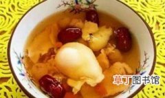 阿胶红枣鸡蛋汤的做法 阿胶红枣鸡蛋汤的制作方法