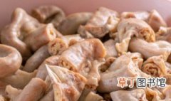 大肠炖豆腐的做法 大肠炖豆腐怎样做法