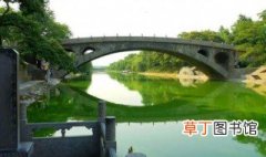 赵州桥是什么时候建的 赵州桥是什么时候建的它的主要材料是什