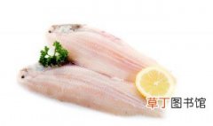 清蒸龙利鱼怎么做好吃 制作清蒸龙利鱼的方法