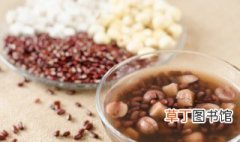 红豆薏米茶是什么颜色的 红豆薏米茶颜色介绍