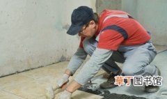 地砖起翘如何修补 家里的地板砖翘起来了该怎么修补