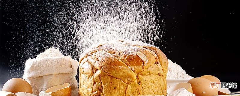 面包发酵时间一般多久 面包发酵时间太长会怎样