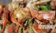 葱姜炒蟹的做法 葱姜炒蟹的做法是什么