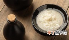 糯米和普通大米做甜酒区别 使用糯米和普通大米做甜酒的区别