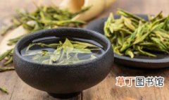 绿茶有哪几种茶叶 哪几种茶叶属于绿茶呢